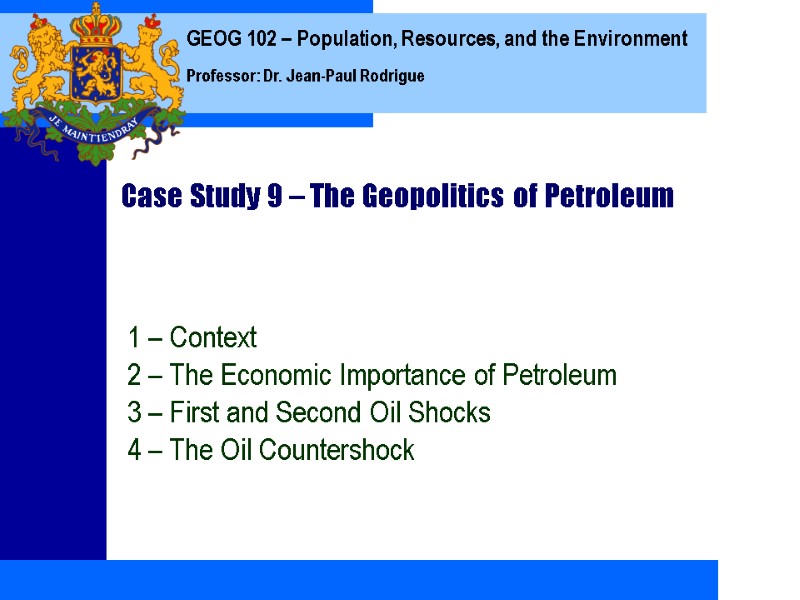 Case Study 9 – The Geopolitics of Petroleum 1 – Context 2 – The